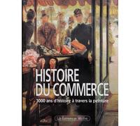 Histoire du commerce, 3000 ans d'histoire à travers la peinture