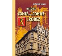 Histoire de la Comté et des Comtes de Rodez