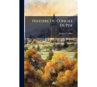 Histoire Du Concile De Pise