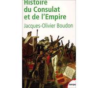 Histoire du Consulat et de l'Empire Jacques-Olivier Boudon (Auteur)
