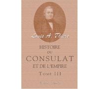 Histoire du Consulat et de l'Empire faisant suite a l'Histoire de la révolution française: Tome 3
