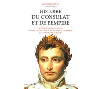Histoire du Consulat et de l'Empire - Tome 3: La Crise de l'Empire (1810-1811) - L'Empire de Napoléon - La Nation sous l'Empereur - La Catastrophe de Russie (3)