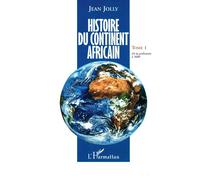 Histoire du continent africain De la préhistoire à 1600 - Jean Jolly - L'harmattan - broché - Etude