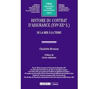 Histoire du contrat d'assurance (XVIe-XXe siècle): De la mer à la terre (Tome 54)