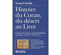 Histoire du coran, du désert au livre Comment le coran a façonné l’histoire - Youssef Seddik - Frémeaux & Associés - Texte lu (CD) - Essai CD