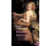 Histoire du corps, tome 1 – De la Renaissance aux Lumières – Réédition