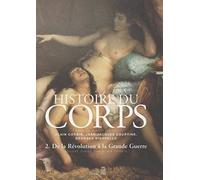 Histoire du corps , tome 2: De la Révolution à la Grande Guerre