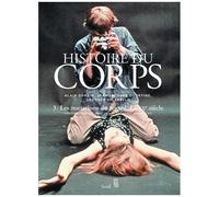 Histoire Du Corps - Tome 3, Les Mutations Du Regard, Le Xxe Siècle