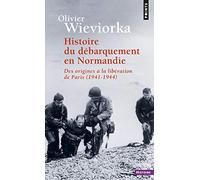 Histoire du débarquement en Normandie: Des origines à la libération de Paris (1941-1944)