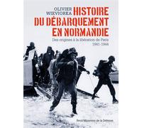 Histoire du débarquement en Normandie Des origines à la libération de Paris 1941-1944 - Olivier Wieviorka - Seuil - relié - Etude