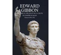 Histoire du déclin et de la chute de l'empire romain - tome 1 - ne Tome 1 Rome de 96 à 582 - Edward Gibbon - Bouquins Editions - broché - Etude