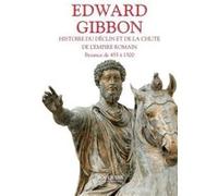 Histoire du déclin et de la chute de l'empire romain - Tome 2: Byzance de 455 à 1500