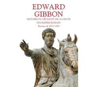 Histoire du déclin et de la chute de l'empire romain - tome 2 - NE Tome 2 Byzance de 455 à 1500 - Edward Gibbon - Bouquins Editions - broché - Etude
