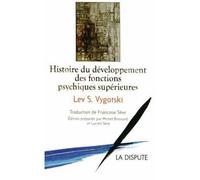 Histoire du développement des fonctions psychiques supérieures - Lev Semenovic Vygotskij - La Dispute - broché - Essai