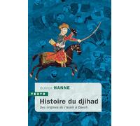 Histoire du djihad: Des origines de l’islam à Daech
