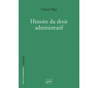 Histoire du droit administratif - Grégoire Bigot - Puf - broché - Etude