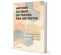 Histoire du droit du travail par les textes