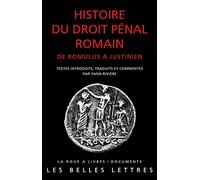 Histoire du droit pénal romain: De Romulus à Justinien