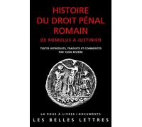 Histoire du droit pénal romain: De Romulus à Justinien