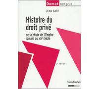 Histoire du droit privé - 2ème édition De la chute de l'empire romain au xixe siècle - Jean Bart - Lgdj - broché - Etude