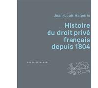 Histoire Du Droit Privé Français Depuis 1804