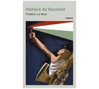 Frédéric Le Moal – Histoire du fascisme – Essai – Poche