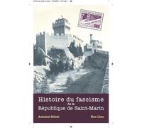 Histoire Du Fascisme De La République De Saint-Marin - Moments Et Thèmes, 1922-1946 Et - Au-Delà