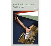 Frédéric Le Moal – Histoire du fascisme – Essai – Poche