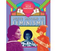 Helen Pankhurst – Histoire du féminisme – Essai – Broché – Larousse