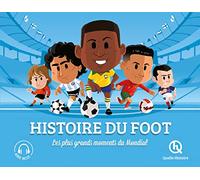Histoire du Foot (2nde Ed): Les plus grands moments du Mondial