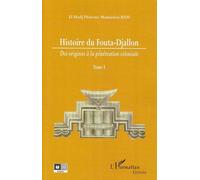 Histoire du Fouta-Djallon (Tome 1) Des origines à la pénétration coloniale - Khorram Rashedi - L'harmattan - broché - Etude