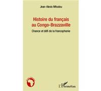 Jean-Alexis Mfoutou – Histoire du français au Congo-Brazzaville – Chance et défi de la francophonie