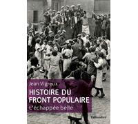 Histoire du Front populaire L'échappée belle - Jean Vigreux - Tallandier - broché - Etude