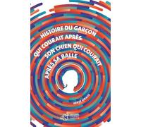 Histoire du garçon qui courait après son chien qui courait après sa balle