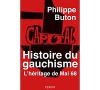 Histoire du gauchisme - L'héritage de Mai 68 Philippe Buton (Auteur), Olivier Wieviorka (Directeur éditorial)