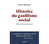 Histoire du gaullisme social Pierre Manenti (Auteur), Hervé Gaymard (Préface)