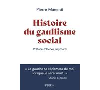 Pierre Manenti – Histoire du gaullisme social – Préface Hervé Gaymard – Perrin