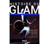 Histoire du glam, des ailes au service de la nation Alain Bevillard (Auteur)