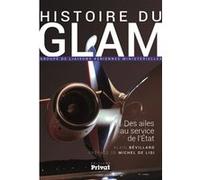 Alain Bevillard – Histoire du GLAM – Des ailes au service de la nation – Broché