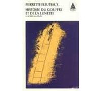 Histoire du gouffre et de la lunette Pierrette Fleutiaux (Auteur)