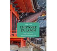 Histoire Du Japon - De La Préhistoire Aux Enjeux Contemporains