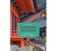 Histoire Du Japon - De La Préhistoire Aux Enjeux Contemporains