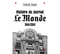 Histoire du journal « Le Monde » 1944-2004 – Les Éditions Albin Michel