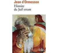 Histoire du Juif errant Jean d' Ormesson (Auteur)