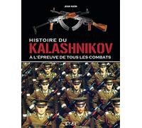 Histoire du Kalashnikov - à l'épreuve de tous les combats