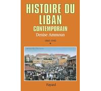 Histoire du Liban contemporain, tome 1 : 1860-1943