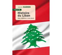 Histoire du Liban Des origines à nos jours - Xavier Baron - Tallandier - Poche - Essai