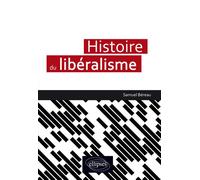 Histoire du libéralisme - Samuel Béreau - Ellipses - broché - Etude