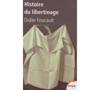 Histoire Du Libertinage - Des Goliards Au Marquis De Sade