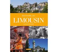Histoire du Limousin - et de la limousinité - Maurice Robert - Geste - relié - Beau livre